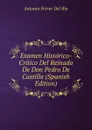 Examen Historico-Critico Del Reinado De Don Pedro De Castilla (Spanish Edition) - Antonio Ferrer del Río