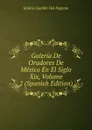 Galeria De Oradores De Mexico En El Siglo Xix, Volume 2 (Spanish Edition) - Emilio Castillo Del Negrete