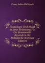 Physiologie Und Musik in Ihrer Bedeutung Fur Die Grammatik: Besonders Die Hebraische (German Edition) - Franz Julius Delitzsch