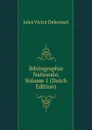 Bibliographie Nationale, Volume 1 (Dutch Edition) - Jules Victor Delecourt