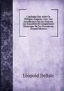 Catalogue Des Actes De Philippe-Auguste: Avec Une Introduction Sur Les Sources, Les Caracteres Et L.importance Historique De Ces Documents (French Edition) - Delisle Léopold