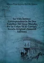 La Vida Intima: Correspondencia De Dos Familias Del Gran Mundo. En La Culpa Va El Castigo. Novela Original (Spanish Edition) - María Pilar Sinués Del De Marco