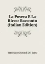 La Povera E La Ricca: Racconto (Italian Edition) - Tommaso Gherardi del Testa