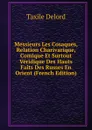 Messieurs Les Cosaques, Relation Charivarique, Comique Et Surtout Veridique Des Hauts Faits Des Russes En Orient (French Edition) - Taxile Delord