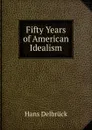 Fifty Years of American Idealism - Hans Delbrück