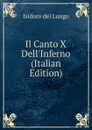 Il Canto X Dell.Inferno (Italian Edition) - Isidoro del Lungo