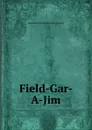 Field-Gar-A-Jim - Richmond Sheffield] [from old c [Dement