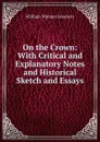 On the Crown: With Critical and Explanatory Notes and Historical Sketch and Essays - William Watson Goodwin