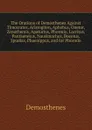 The Orations of Demosthenes Against Timocrates, Aristogiten, Aphobus, Onetor, Zenothemis, Apaturius, Phormio, Lacritus, Pantaenetus, Nausimachus, Boeotus, Spudias, Phaenippus, and for Phormio - Demosthenes