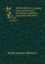 Serbian folk-lore; popular tales, selected and translated by Madam Csedomille Mijatovies - Elodie Lawton Mījatovīć