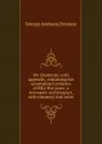 Mr. Gladstone, with appendix, containing the accumulated evidence of fifty-five years: a retrospect and prospect, with summary and notes - George Anthony Denison