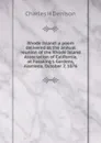 Rhode Island: a poem delivered at the annual reunion of the Rhode Island Association of California, at Fassking.s Gardens, Alameda, October 7, 1876 - Charles H Denison