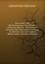 Das Leben Des Wurttembergischen Pfarrers Johannes Denner: Ehemaligen Schulers Des Falk.schen Instituts Zu Weimar, Von Ihm Selbst Beschrieben (German Edition) - Johannes Denner