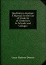 Qualitative Analysis: A Manual for the Use of Students of Chemistry in Schools and Colleges - Louis Munroe Dennis