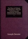The Plays of William Shakespeare: With the Corrections and Illustrations of Various Commentators, Volume 1 - Joseph Dennie