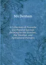 A Collection of Proverbs and Popular Sayings Relating to the Seasons, the Weather, and Agricultural Pursuits - MA Denham