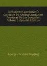 Romancero Castellano: O Coleccion De Antiguos Romances Populares De Los Espanoles, Volume 2 (Spanish Edition) - Georges-Bernard Depping