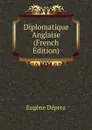 Diplomatique Anglaise (French Edition) - Eugène Déprez