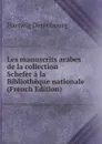 Les manuscrits arabes de la collection Schefer a la Bibliotheque nationale (French Edition) - Hartwig Derenbourg