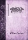 Astro-Theology: Or, a Demonstration of the Being and Attributes of God, from a Survey of the Heavens. Illustrated with Copper-Plates (German Edition) - William Derham