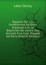 Rapport Sur Les Conferences De Droit Presente A M. Le Batonnier De L.ordre Des Avocats A La Cour D.appel De Paris (French Edition) - Léon Deroy