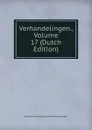 Verhandelingen., Volume 17 (Dutch Edition) - Hollandsche Maatschap Der Wetenschappen