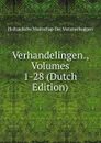 Verhandelingen., Volumes 1-28 (Dutch Edition) - Hollandsche Maatschap Der Wetenschappen