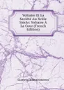 Voltaire Et La Societe Au Xviiie Siecle: Voltaire A La Cour (French Edition) - Gustave Desnoiresterres