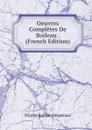 Oeuvres Completes De Boileau . (French Edition) - Nicolas Boileau Despréaux