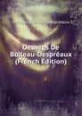 Oeuvres De Boileau-Despreaux (French Edition) - Nicolas Boileau Despréaux