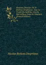 Oeuvres Diverses Du Sr Boileau Despreaux: Avec Le Traite Du Sublime, Ou Du Merveilleux Dans Le Discours (French Edition) - Nicolas Boileau Despréaux