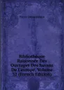 Bibliotheque Raisonnee Des Ouvrages Des Savans De L.europe, Volume 32 (French Edition) - Pierre Desmaizeaux