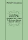 Bibliotheque Raisonnee Des Ouvrages Des Savans De L.europe, Volume 6 (French Edition) - Pierre Desmaizeaux