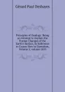Principles of Geology: Being an Attempt to Explain the Former Changes of the Earth.s Surface, by Reference to Causes Now in Operation, Volume 3;.volume 1833 - Gérard Paul Deshayes