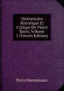 Dictionnaire Historique Et Critique De Pierre Bayle, Volume 5 (French Edition) - Pierre Desmaizeaux