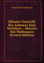 Histoire Naturelle Des Animaux Sans Vertebres .: Histoire Des Mollusques (French Edition) - Gérard Paul Deshayes