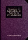 Epicuriens Et Lettres: Xviie Et Xviiie Siecle (French Edition) - Gustave Desnoiresterres