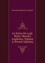 Le Salon De Lady Betty: Moeurs Anglaises, Volume 2 (French Edition) - Marceline Desbordes-Valmore