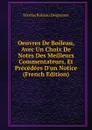 Oeuvres De Boileau, Avec Un Choix De Notes Des Meilleurs Commentateurs, Et Precedees D.un Notice (French Edition) - Nicolas Boileau Despréaux