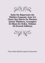 Suite Du Repertoire Du Theatre Francais: Avec Un Choix Des Pieces De Plusiers Autres Theatres, Arrangees Et Mises En Ordre, Volume 58 (French Edition) - Pierre Marie Michel Lepeintre Desroches