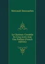 Le Glorieux: Comedie En Cinq Actes Avec Une Preface (French Edition) - Néricault Destouches