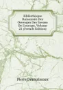 Bibliotheque Raisonnee Des Ouvrages Des Savans De L.europe, Volume 21 (French Edition) - Pierre Desmaizeaux