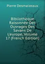 Bibliotheque Raisonnee Des Ouvrages Des Savans De L.europe, Volume 17 (French Edition) - Pierre Desmaizeaux