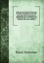 Memoire Sur L.industrie Minerale En France Contenant Les Procedes Nouveaux Pour L.extraction, La Preparation Et Le Traitement Des Minerais Et Des . S.M. L.empereur Napoleon III (French Edition) - Raoul Destreme