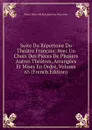 Suite Du Repertoire Du Theatre Francais: Avec Un Choix Des Pieces De Plusiers Autres Theatres, Arrangees Et Mises En Ordre, Volume 65 (French Edition) - Pierre Marie Michel Lepeintre Desroches