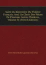 Suite Du Repertoire Du Theatre Francais: Avec Un Choix Des Pieces De Plusieurs Autres Theatres, Volume 56 (French Edition) - Pierre Marie Michel Lepeintre Desroches