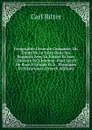 Geographie Generale Comparee, Ou Etude De La Terre Dans Ses Rapports Avec La Nature Et Avec L.histoire De L.homme: Pour Servir De Base A L.etude Et A . Physiques Et Historiques (French Edition) - Carl Ritter