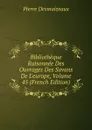 Bibliotheque Raisonnee Des Ouvrages Des Savans De L.europe, Volume 45 (French Edition) - Pierre Desmaizeaux