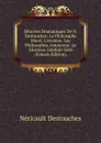 OEuvres Dramatiques De N. Destouches: Le Philosophe Marie. L.envieux. Les Philosophes Amoureux. Le Glorieux. L.enfant Gate (French Edition) - Néricault Destouches