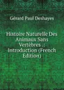 Histoire Naturelle Des Animaux Sans Vertebres .: Introduction (French Edition) - Gérard Paul Deshayes